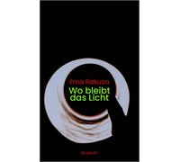 Ilma Rakusa Wo bleibt das Licht: Tagebuchprosa (Hardback)