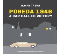 Ilmar Taska Pobeda 1946: A Car Called Victory Paperback Book Ilmar Taska Multicolor