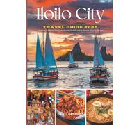 Iloilo City Travel Guide 2026: Experience Vibrant Festivals, Scenic Islands, and Authentic Filipino Flavors