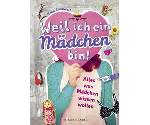 Ilona Einwohlt P Weil ich ein Mädchen bin: Alles, was Mädchen wissen (Hardback)