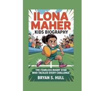 Ilona Maher Kids Biography: The Fearless Rugby Star Who Tackled Every Challenge