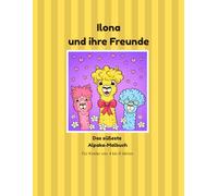 Ilona und ihre Freunde: Das süßeste Alpaka-Malbuch (Ilona das niedliche Alpaka - Die wunderbare Alpaka-Malbuchserie)