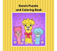 Ilona's Puzzle and Coloring Book: Fun Alpaca Puzzles for Little Explorers!