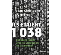 Ils étaient 1038: entretiens inédits avec les compagnons de la libération