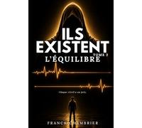 ILS EXISTENT : L’Équilibre: Tome 2 de la saga ILS EXISTENT