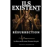ILS EXISTENT: Résurrection - Tome 1