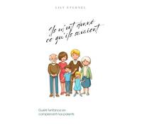 Ils m'ont donné ce qu'ils savaient: Guerir l'enfance en comprenant nos parents