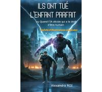 Ils ont tué l'enfant parfait: ou Quand l’IA décide qui a le droit d’être humain