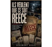 Ils veulent que ce soit Reece: Un polar captivant qui dévoile de sombres soupçons, de fausses accusations et de sombres secrets de petite ville.