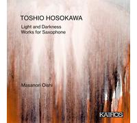 Ilse Eerens Tomoko Kasai May - Toshio Hosokawa: Works For Saxophone [CD]