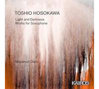 Ilse Eerens, Tomoko Kasai, Mayumi Miyata, Masanori Oishi, Saori Oya, Naoko Yoshino - Toshio Hosokawa: Works for Saxophone