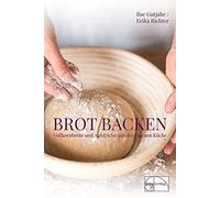 Ilse Gutjahr Er Brot backen: Vollkornbrote und Aufstriche aus der ei (Paperback)