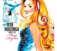 Ilse Huizinga - Here's To Maya Angelou