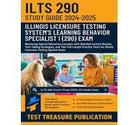 ILTS Learning Behavior Specialist I (290) Study Guide 2024-2025: Mastering Special Education Concepts with Detailed Content Review, Test-Taking ... for Illinois Licensure Testing System Exam