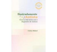 Ilustradamente Autista: Passei a vida inteira sem o diagnóstico de Autismo