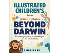 Ilustrated Children's Book On Beyond Darwin: Bethinking Evolution, Human Origins, and The Future Of Life