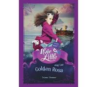 Ilvie Little and the Golden Rosa: 4