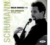 Ilya Gringolts - Schumann: Violin Sonatas 1-3