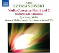 Ilya Kaler - Szymanowski - Violin Concertos Nos 1 & 2