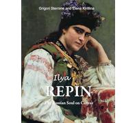 Ilya Repin: The Russian Soul on Canvas