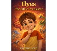 Ilyes the Little Prankster (Little Heroes, Big Adventures)