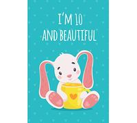 I'm 10 and Beautiful: Bunny Rabbit Sketchbook and Journal 10th Birthday gifts for 10 Years Old Girls Women Females, Bunny rabbit Decoration for girls