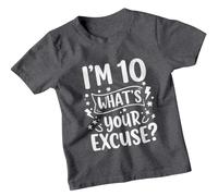 Im 10 Whats Your Excuse Personalised 10th Birthday Kids T-Shirt Custom Age Funny Graphic Unisex Childrens Tee 3-4 Years Dark Heather