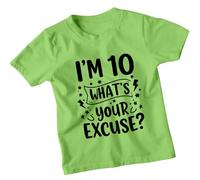 Im 10 Whats Your Excuse Personalised 10th Birthday Kids T-Shirt Custom Age Funny Graphic Unisex Childrens Tee 5-6 Years Lime