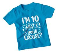 Im 10 Whats Your Excuse Personalised 10th Birthday Kids T-Shirt Custom Age Funny Graphic Unisex Childrens Tee 14-15 Years