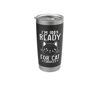 Im 100 Percent Ready for Cat Cuddles Cute Kitty Lover Stainless Steel Insulated Tumbler