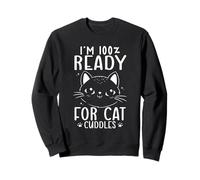 Im 100 Percent Ready For Cat Cuddles Cute Kitty Lover Sweatshirt