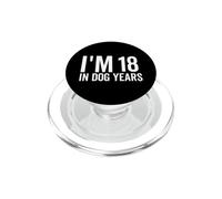 I'm 18 In Dog Years Funny Old Age Birthday Elder PopSockets PopGrip for MagSafe