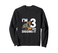 IM 3 AND DIGGING IT Excavator 3rd Birthday Sweatshirt