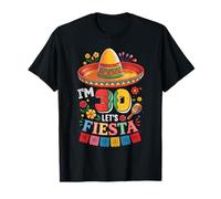 I'm 30 Years Old Let's Fiesta 30th Birthday Mexico 5 de Mayo T-Shirt