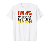 I'm 45 My Idea of Happy Hour is A Nap Funny 45th Value Graphic T-Shirt, Men, White, M