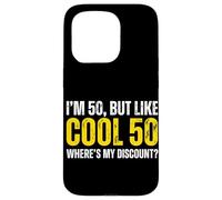 I'M 50, BUT LIKE COOL 50 WHERES MY DISCOUNT? Case for iPhone 15 Pro