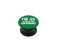 I'm 55 9 PM Is The New Midnight Early Bedtime Funny PopSockets Adhesive PopGrip