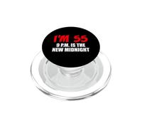 I'm 55 9 PM Is The New Midnight Early Bedtime Funny PopSockets PopGrip for MagSafe