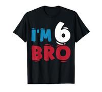 I'm 6 Bro Six years old Funny Kids 6th Birthday T-Shirt