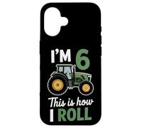 Im 6 This Is How I Roll Tractor Tractor Lover Birthday Case for iPhone 16