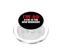 I'm 65 9 PM Is The New Midnight Early Bedtime Funny PopSockets PopGrip for MagSafe