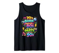 I'm 70s Born 80s Raised 90s Party Funny Throwback Great Era Tank Top