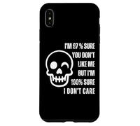 I'm 97% Sure You Don't Like Me I'm 100% Sure I Don't Care Case for iPhone XS Max