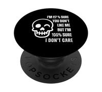 I'm 97% Sure You Don't Like Me I'm 100% Sure I Don't Care PopSockets Adhesive PopGrip