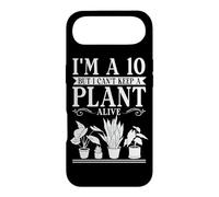 I'm A 10 But I Can't Keep A Plant Alive Gardening Gardener Case for iPhone Air