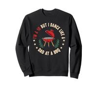 I'm A 10 But I Dance Like A Dad At A Bbq Grilling Barbecue Sweatshirt