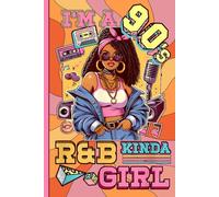 I'm a 90s Kinda Girl - Throwback Journal with Hip Hop & Soul Theme for R&B Fans, College Students, and Vintage Aesthetic Lovers