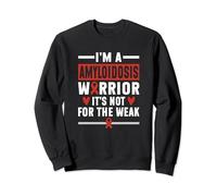 I'm A Amyloidosis Warrior It's Not For The Weak Amyloidosis Sweatshirt