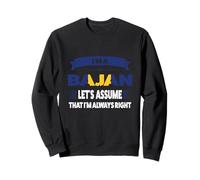 I'm a Bajan let's assume that I'm always right Bajan Sweatshirt