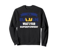 I'm a Bajan what's our superpower? Bajan Sweatshirt